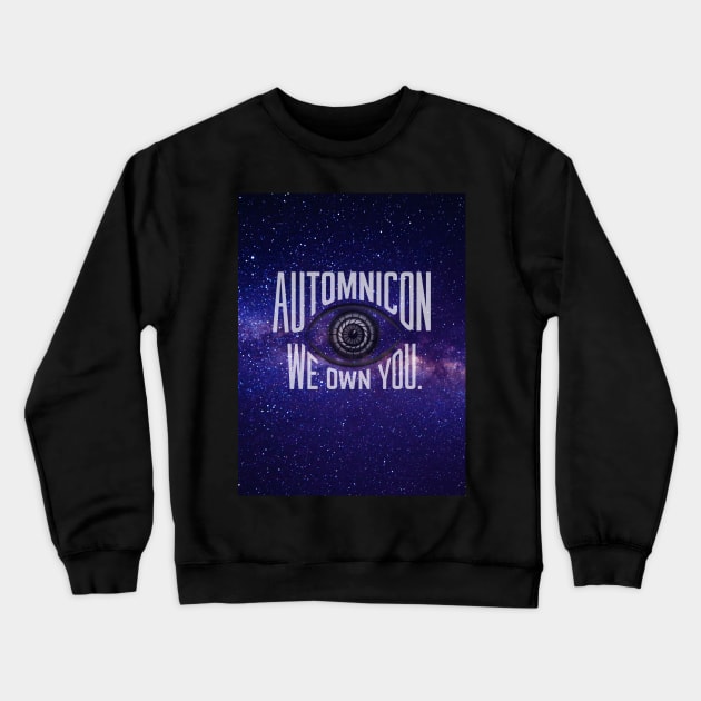 Automnicon. We Own You. Crewneck Sweatshirt by Battle Bird Productions